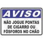 Não jogue pontas de cigarro ou fósforo no chão. 